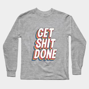 Get Shit Done by The Motivated Type in Grey Red Yellow and Blue Long Sleeve T-Shirt